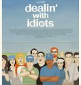 Dealin With Idiots (2013)