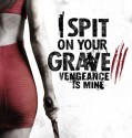 I Spit on Your Grave: Vengeance is Mine (2015)