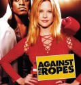 Against the Ropes (2004)