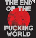 The End of the Fucking World (2017-)