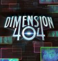 Dimension 404 (2017-)