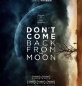 DON’T COME BACK FROM THE MOON (2017)